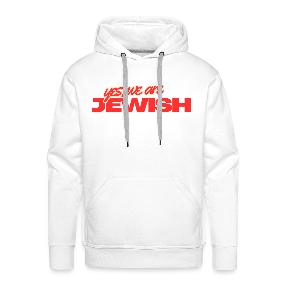 Yes, We're Jewish Men’s Premium Hoodie - white