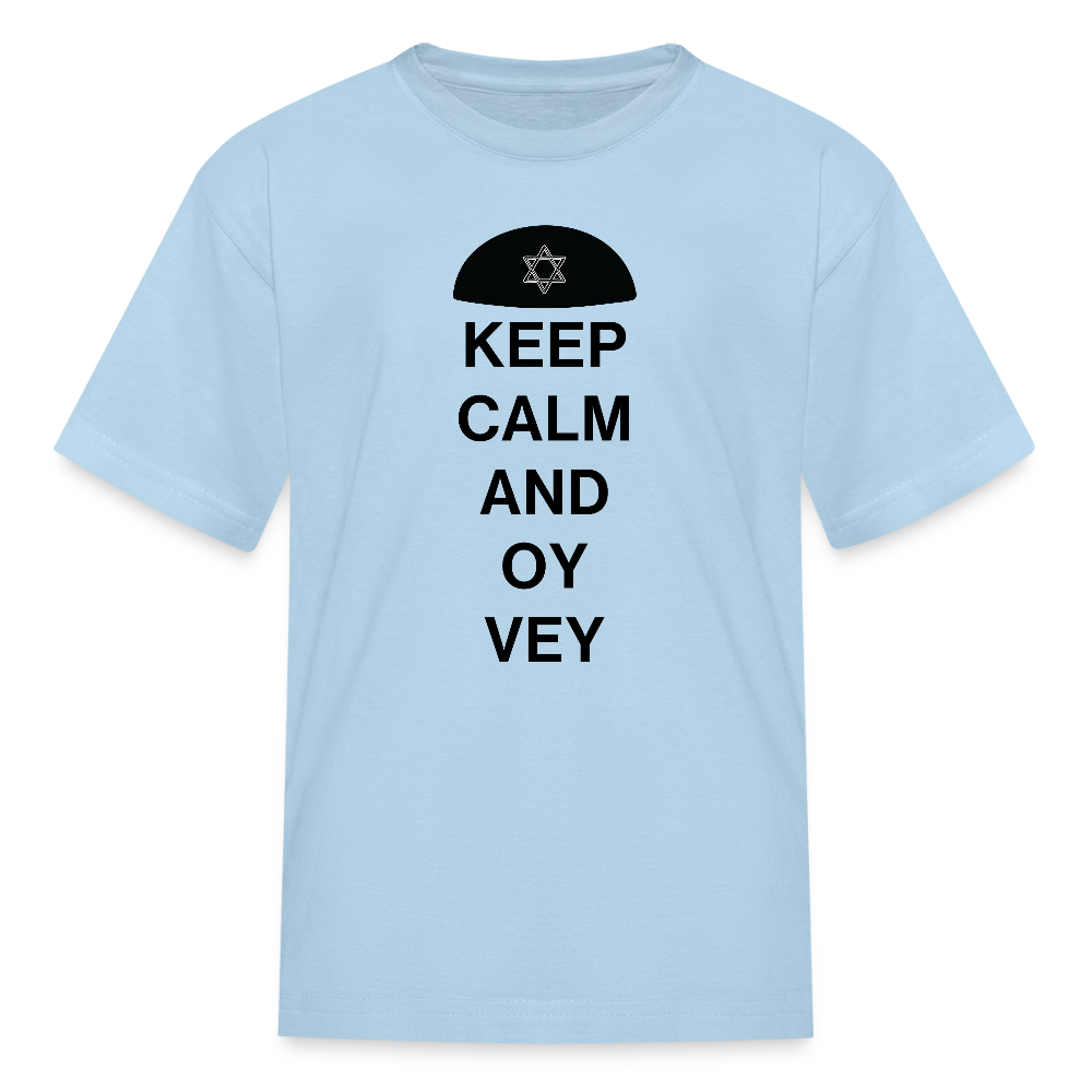 Keep Calm and Oy Vey Kids' T-Shirt - powder blue