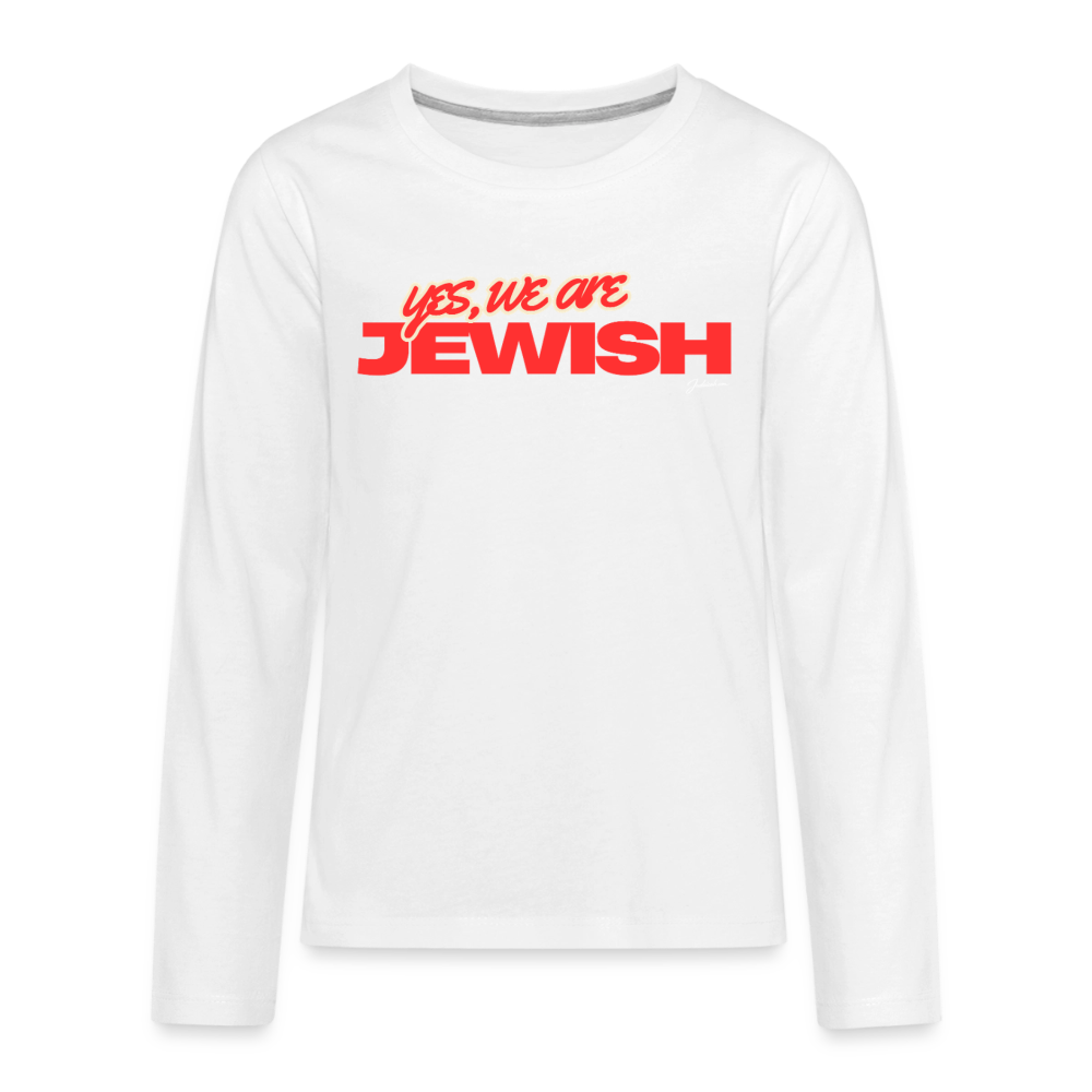 Yes, We're Jewish Kids' Premium Long Sleeve T-Shirt - white