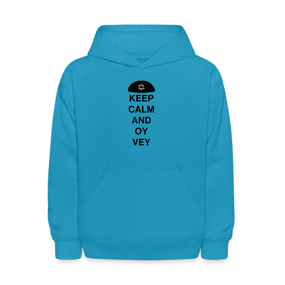 Keep Calm and Oy Vey Kids' Hoodie - turquoise