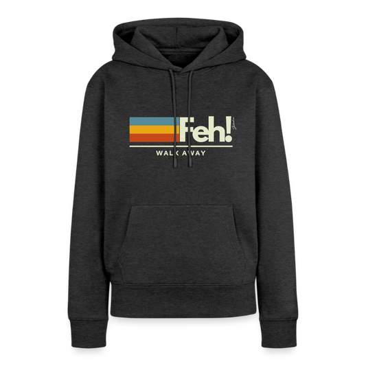 Feh! Women’s Premium Hoodie - heather anthracite