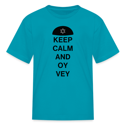 Keep Calm and Oy Vey Kids' T-Shirt - turquoise