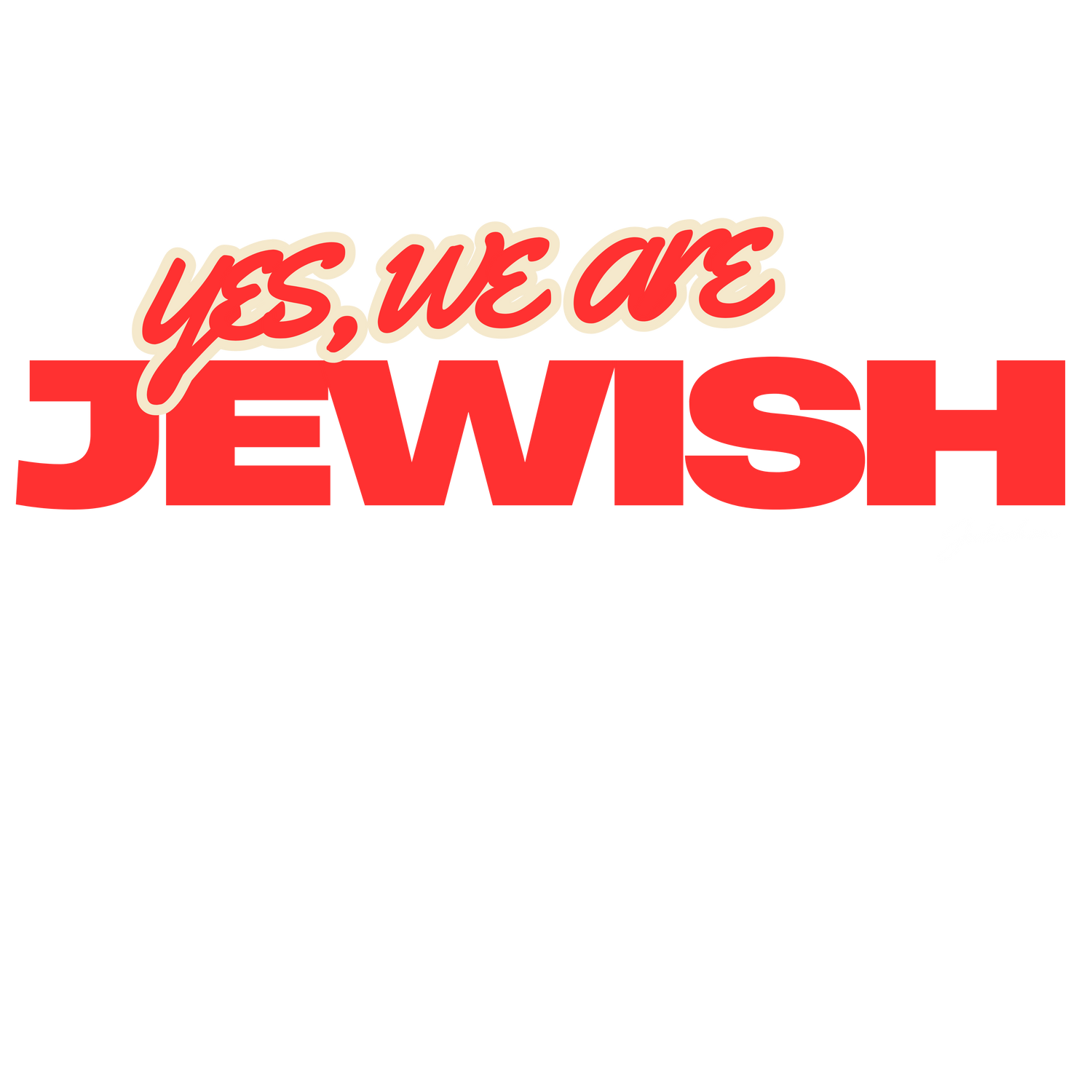 Yes, We're Jewish