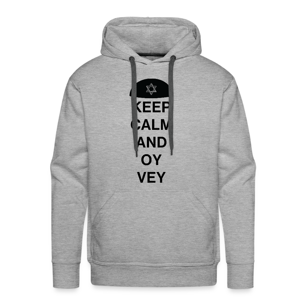 Keep Calm and Oy Vey Men’s Premium Hoodie - heather grey