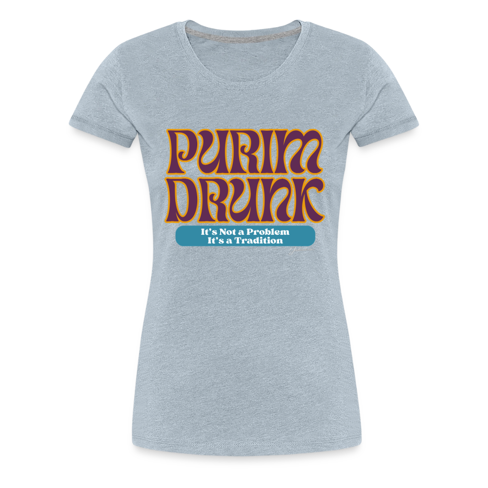 Purim Drunk Women’s Premium T-Shirt - heather ice blue