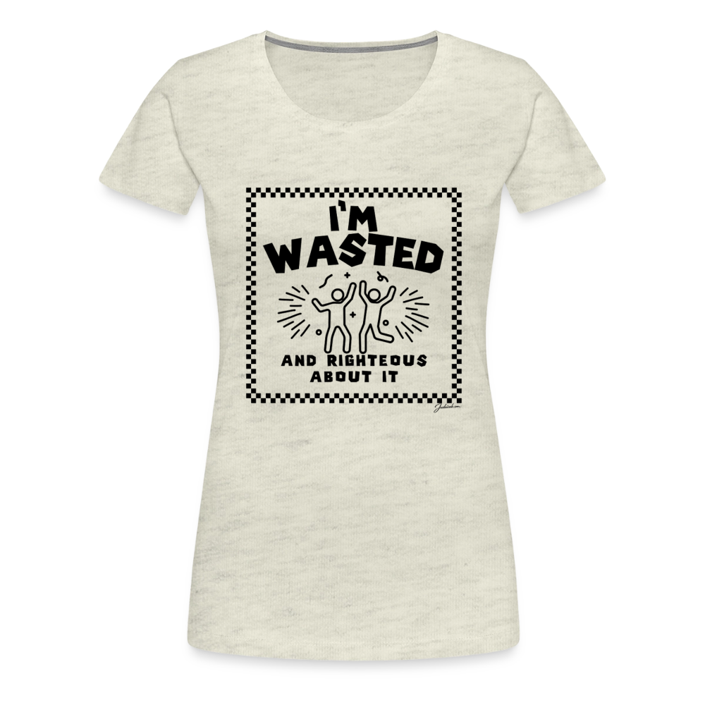 Wasted & Righteous Women’s Premium T-Shirt - heather oatmeal