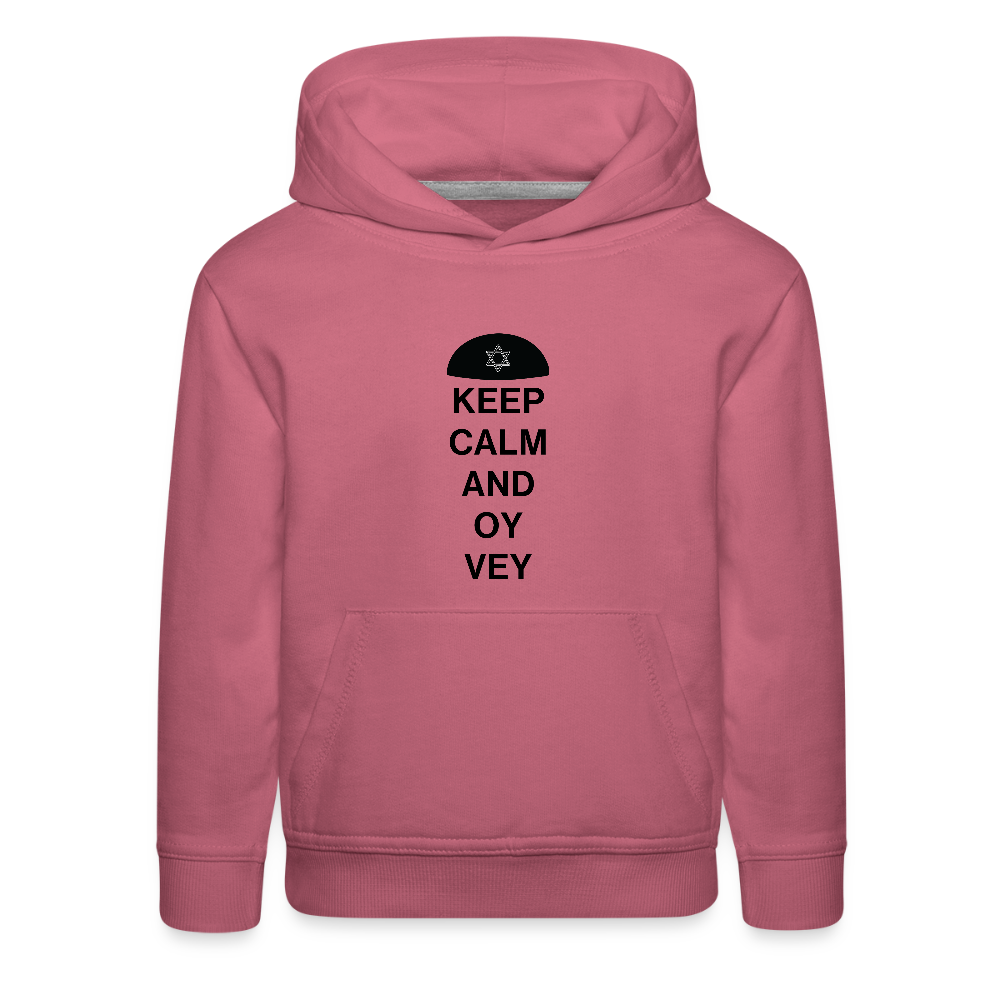 Keep Calm and Oy Vey Kids‘ Premium Hoodie - mauve