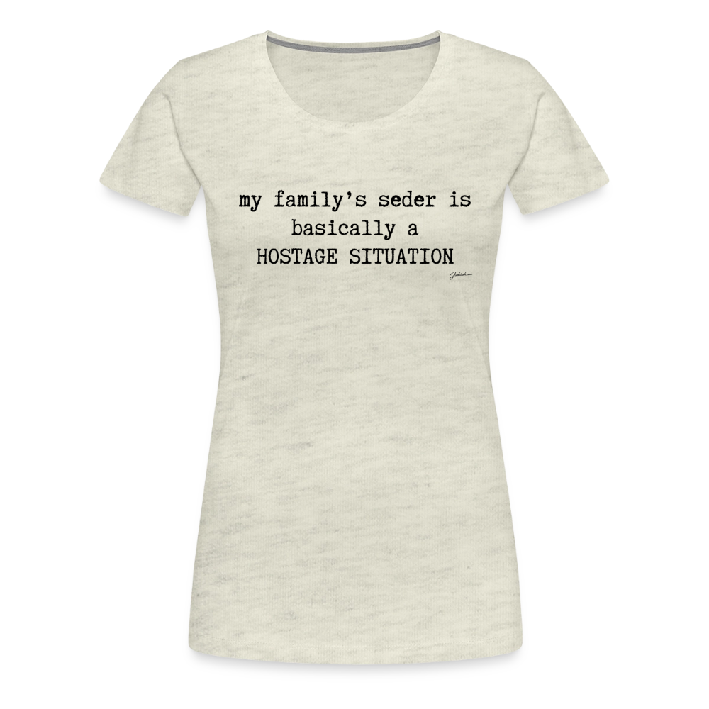 Seder Hostage Women’s Premium T-Shirt - heather oatmeal