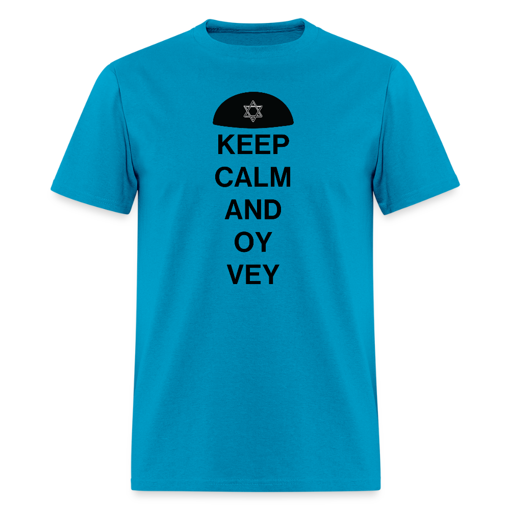 Keep Calm and Oy Vey Men's T-Shirt | GILDAN 5000 - turquoise