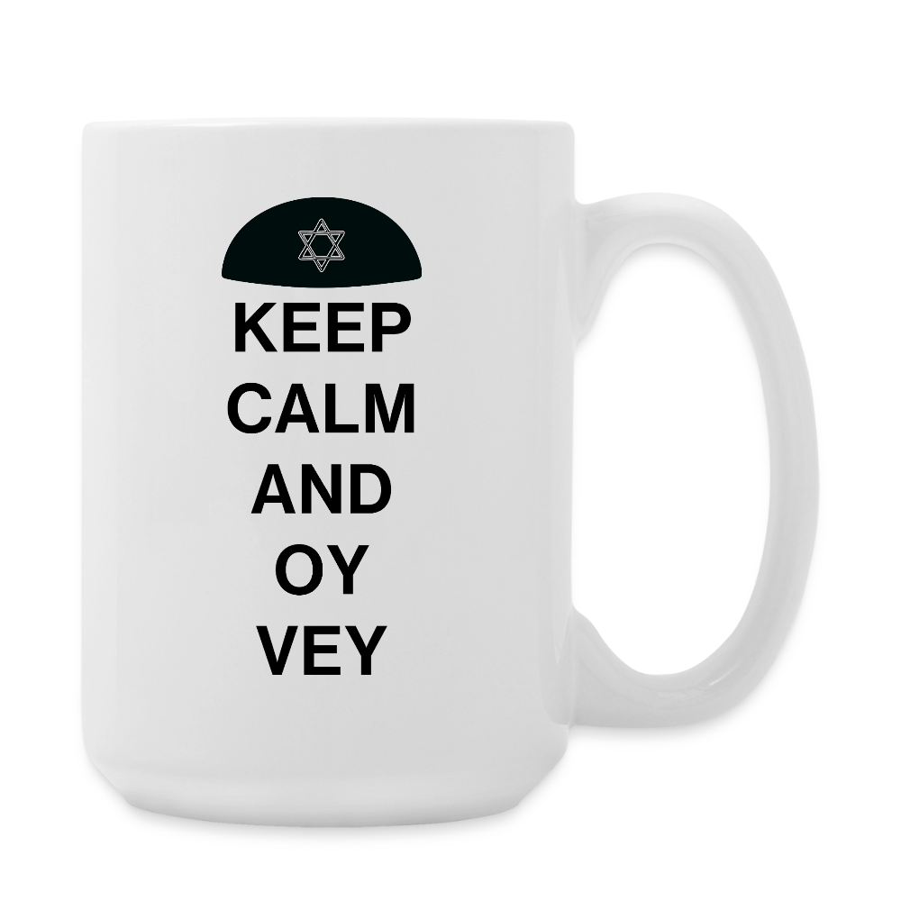 Keep Calm and Oy Vey Coffee/Tea Mug 15 oz - white