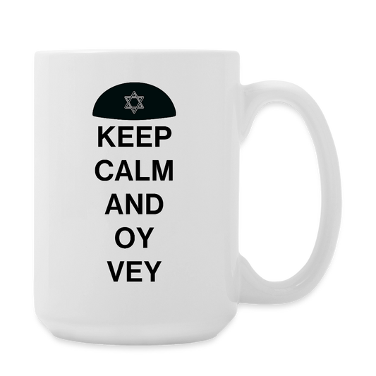 Keep Calm and Oy Vey Coffee/Tea Mug 15 oz - white
