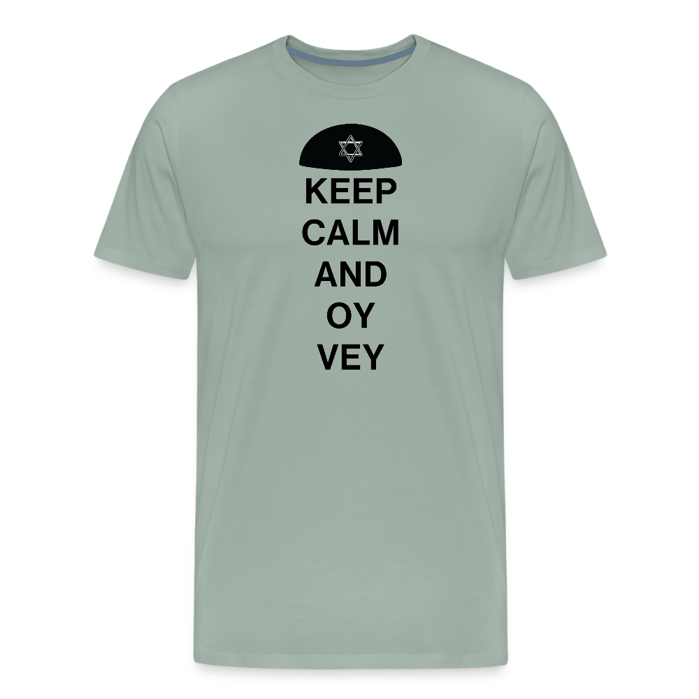 Keep Calm and Oy Vey Men's Premium T-Shirt - steel green