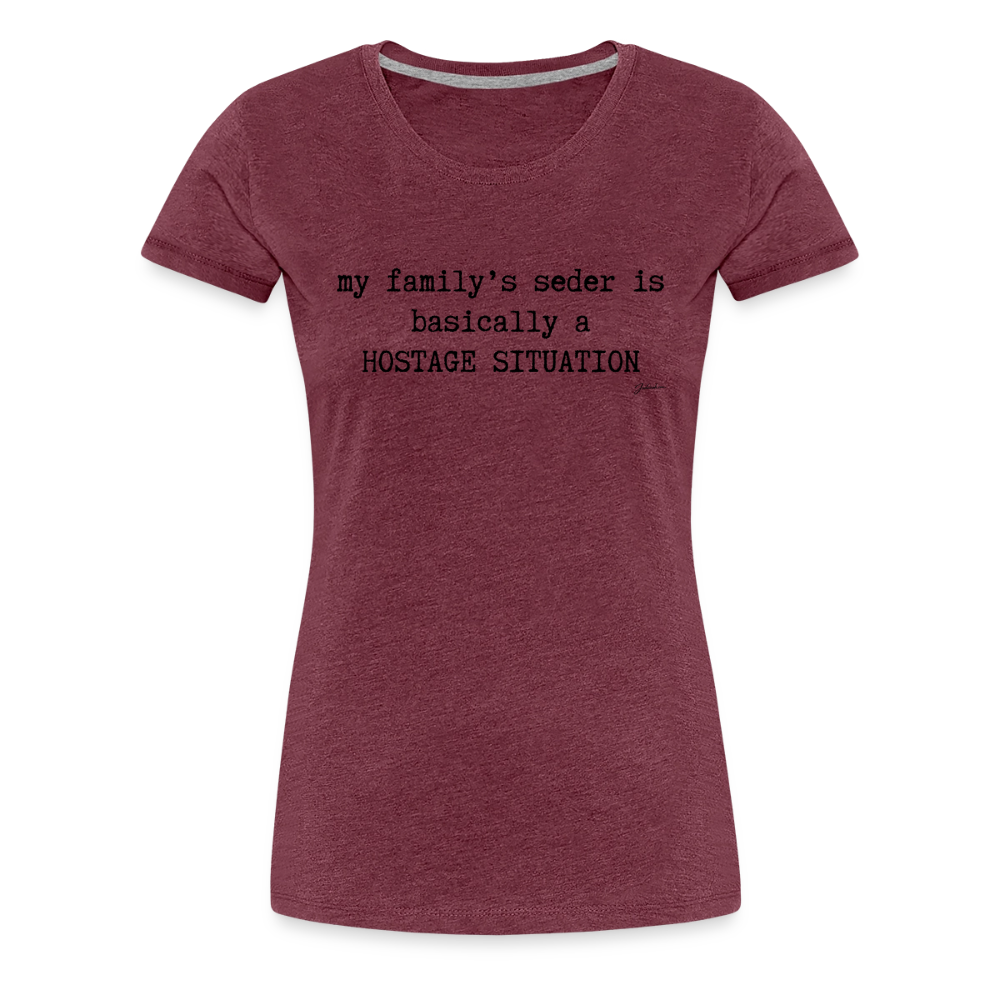 Seder Hostage Women’s Premium T-Shirt - heather burgundy