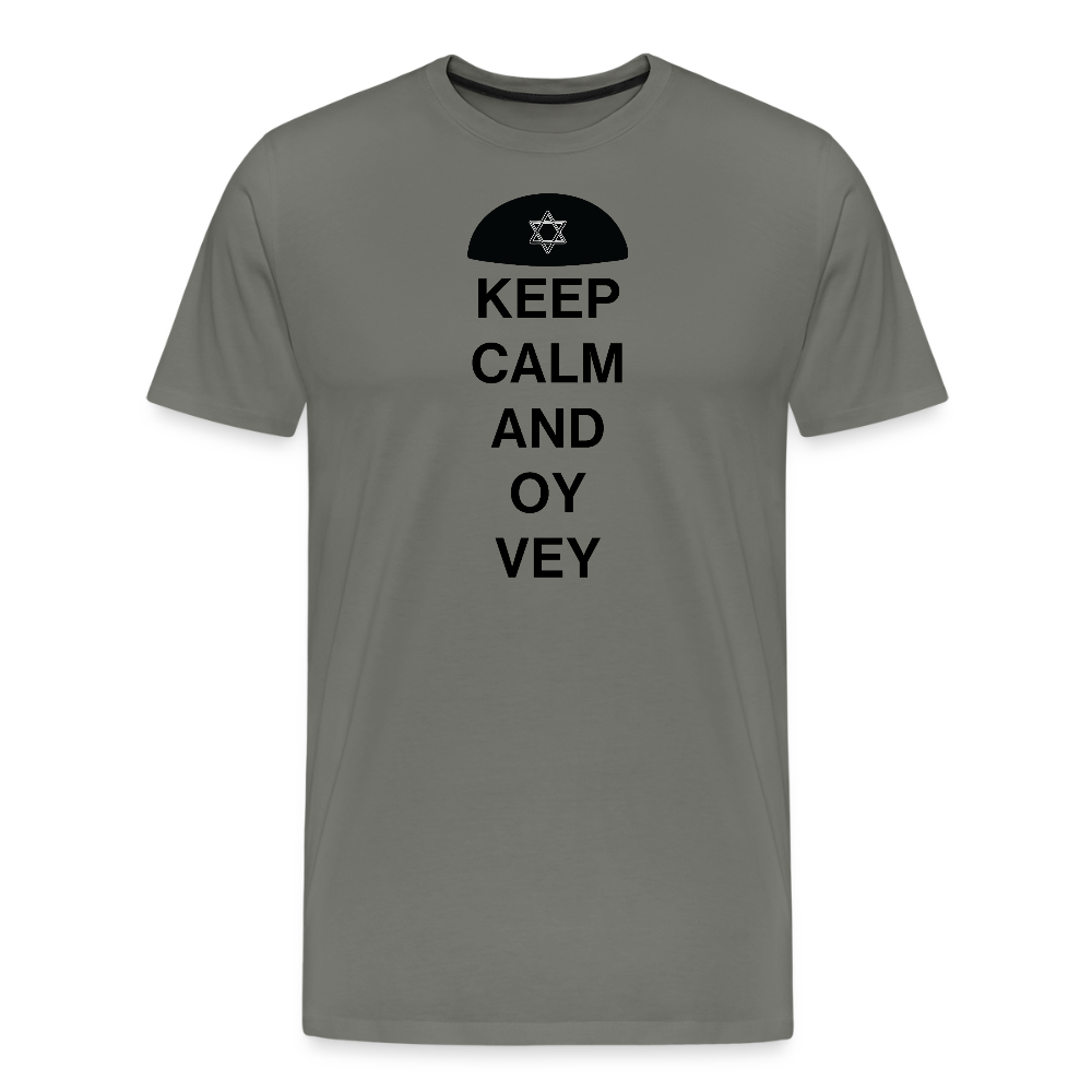 Keep Calm and Oy Vey Men's Premium T-Shirt - asphalt gray