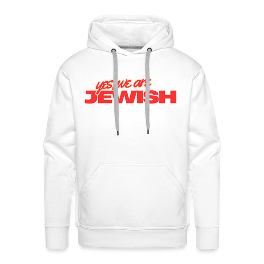 Yes, We're Jewish Men’s Premium Hoodie - white