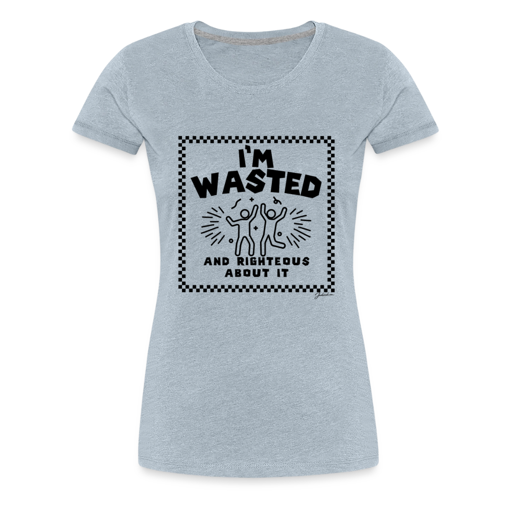Wasted & Righteous Women’s Premium T-Shirt - heather ice blue