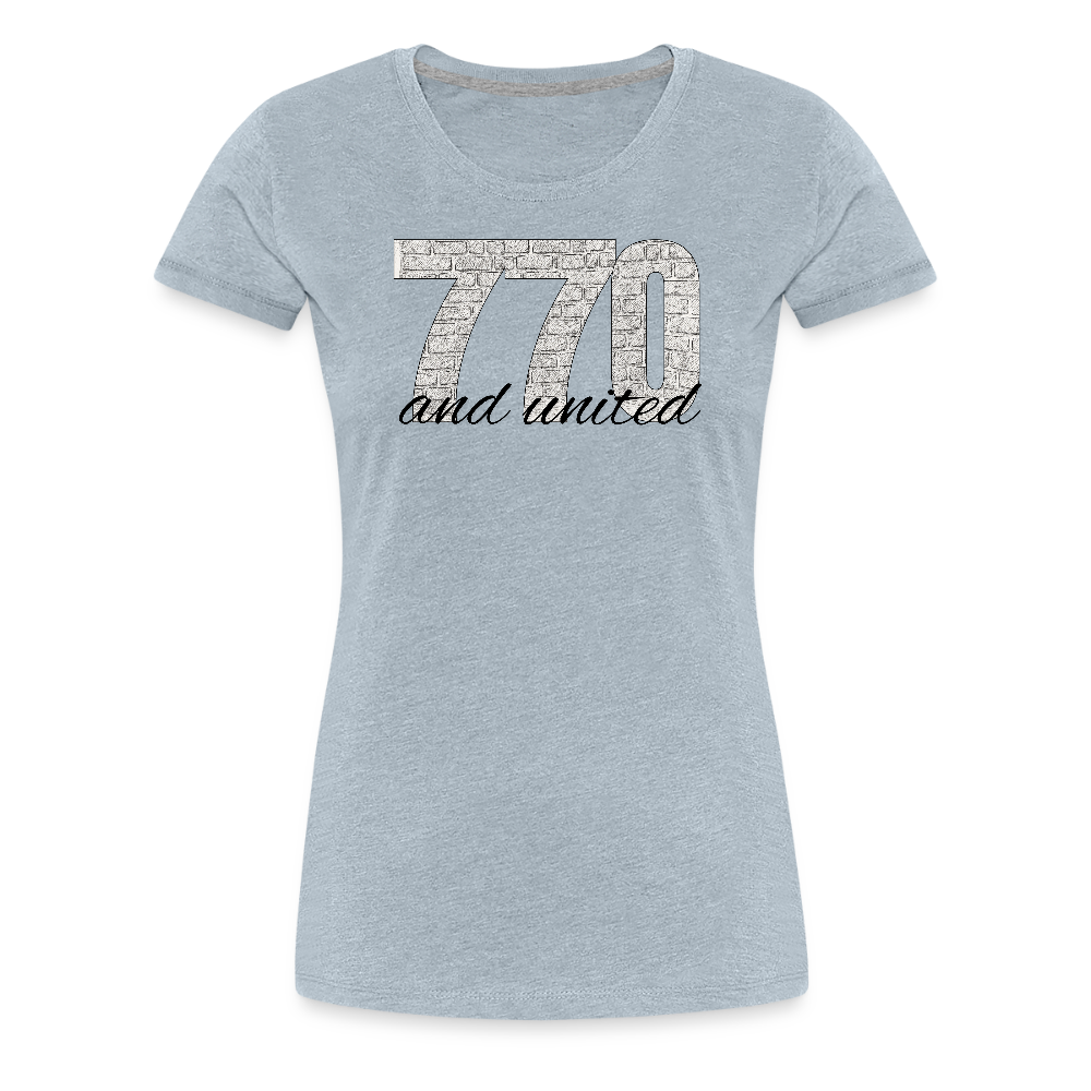770 And United Women’s Premium T-Shirt - heather ice blue