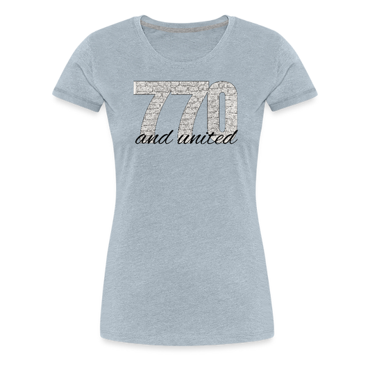 770 And United Women’s Premium T-Shirt - heather ice blue