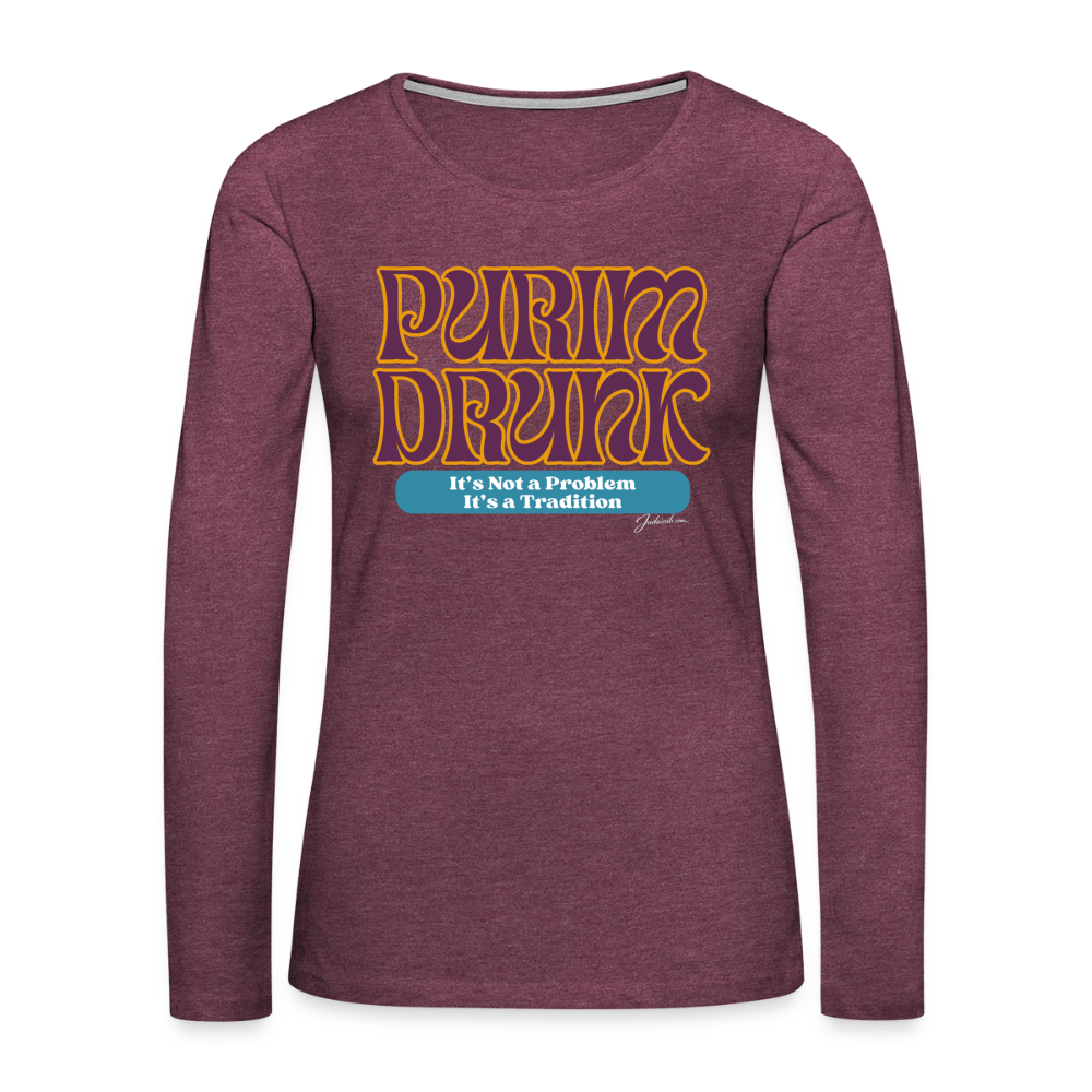 Purim Drunk Women's Premium Long Sleeve T-Shirt - heather burgundy