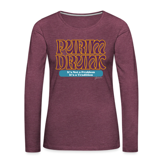 Purim Drunk Women's Premium Long Sleeve T-Shirt - heather burgundy