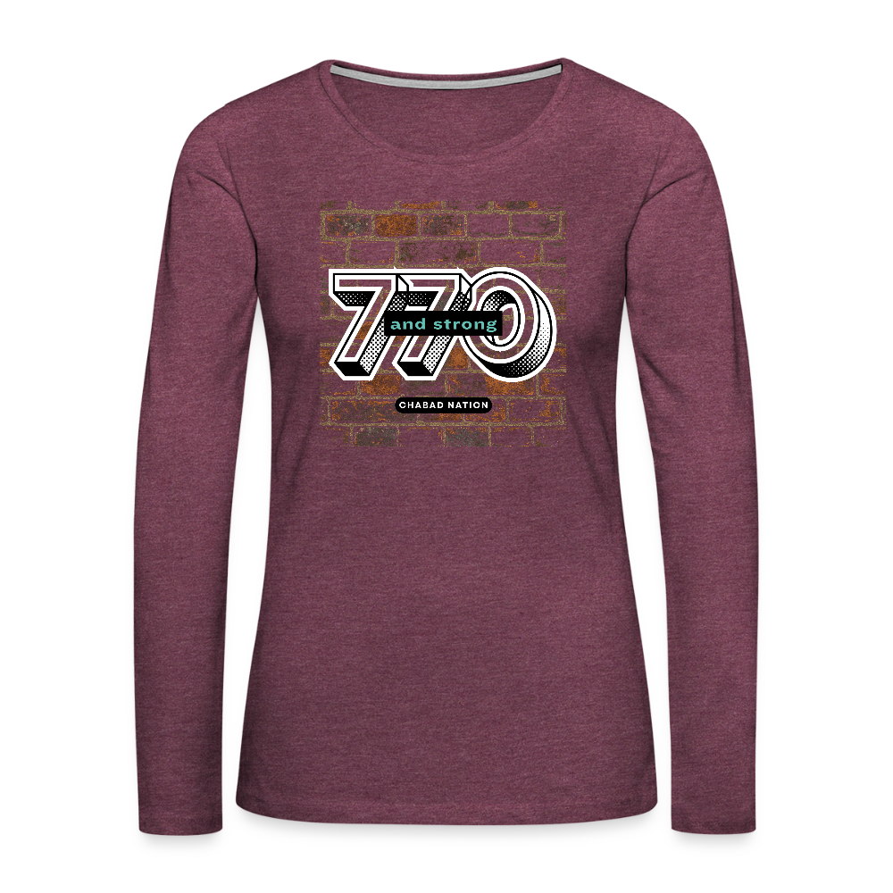770 And Strong Women's Premium Long Sleeve T-Shirt - heather burgundy