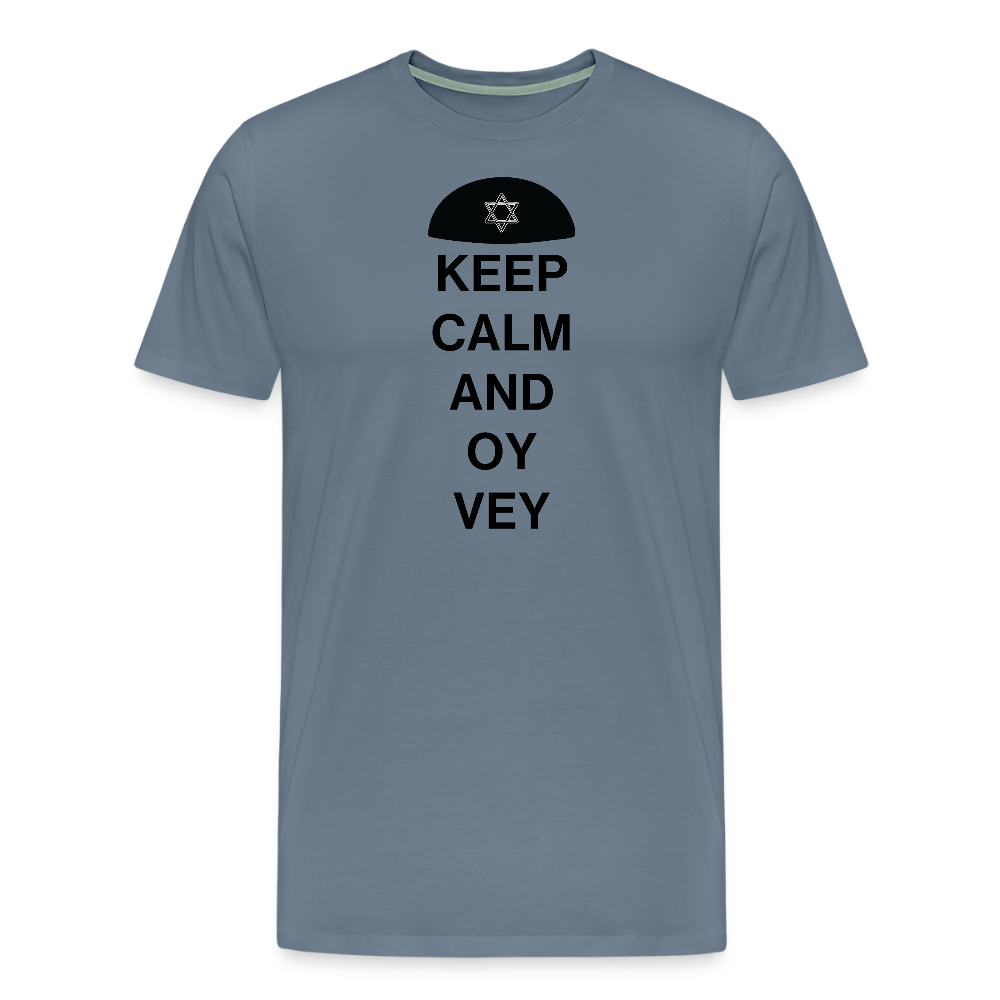 Keep Calm and Oy Vey Men's Premium T-Shirt - steel blue
