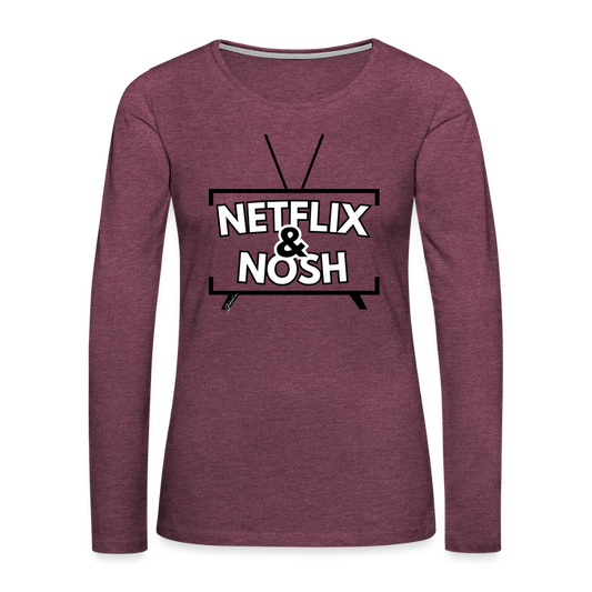 Netflix & Nosh Women's Premium Long Sleeve T-Shirt - heather burgundy