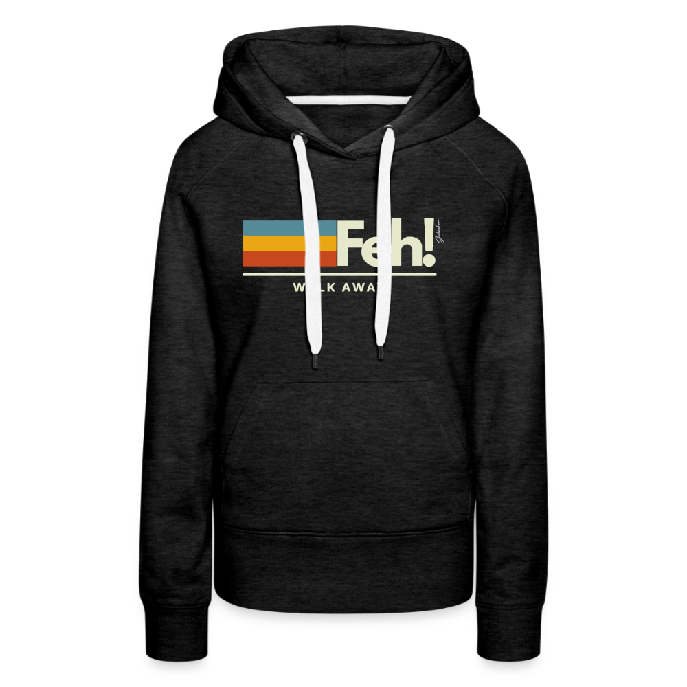 Feh! Women’s Premium Hoodie - charcoal grey