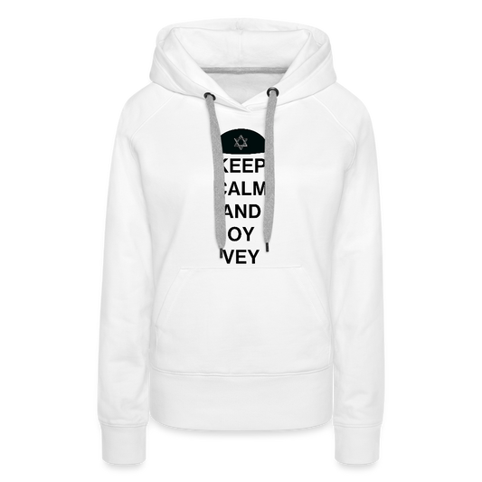 Keep Calm and Oy Vey Women’s Premium Hoodie - white