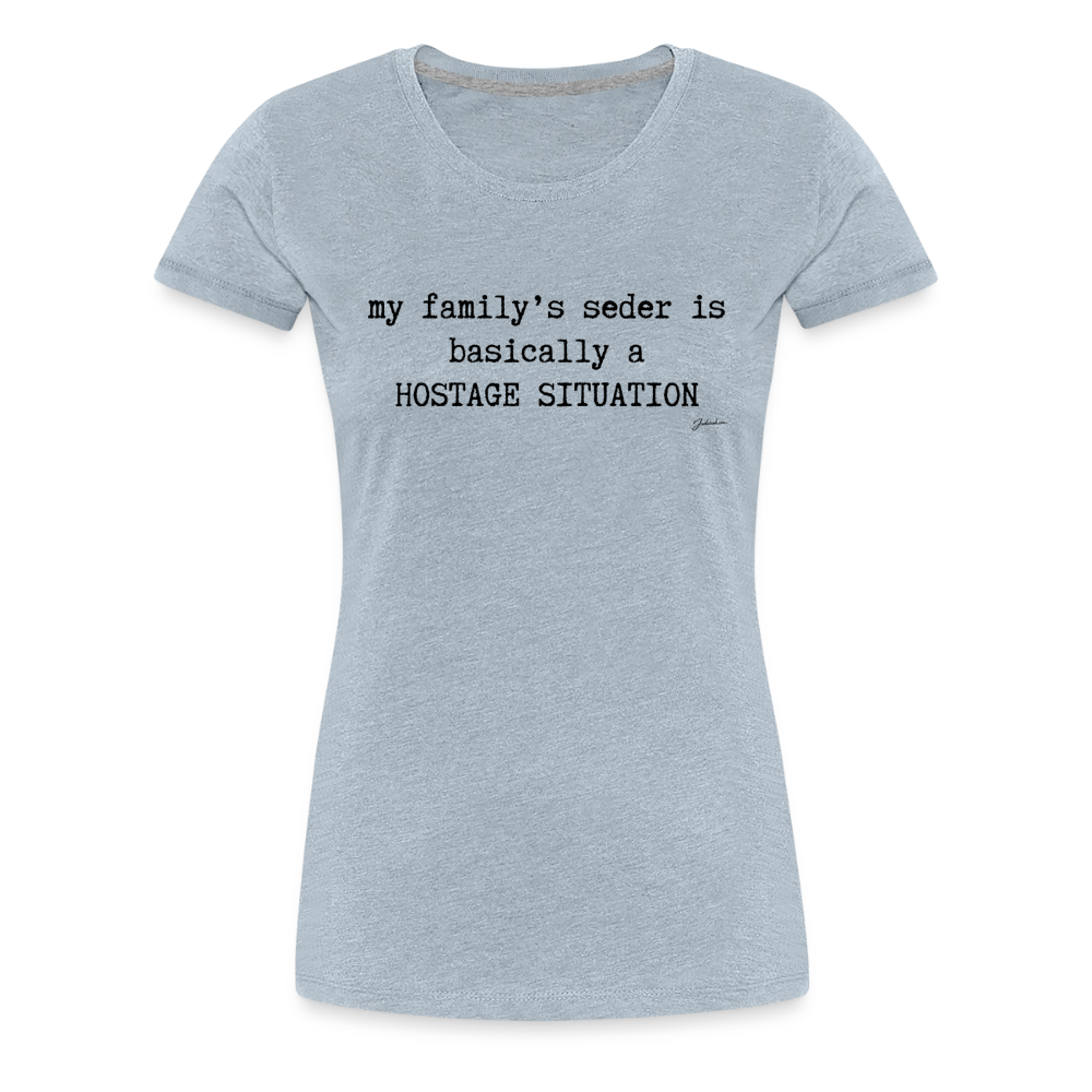 Seder Hostage Women’s Premium T-Shirt - heather ice blue