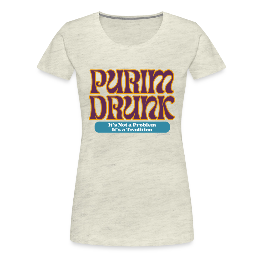 Purim Drunk Women’s Premium T-Shirt - heather oatmeal
