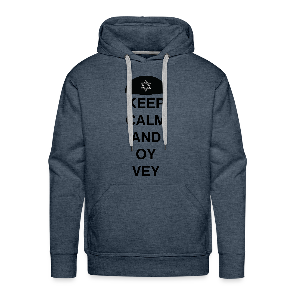 Keep Calm and Oy Vey Men’s Premium Hoodie - heather denim