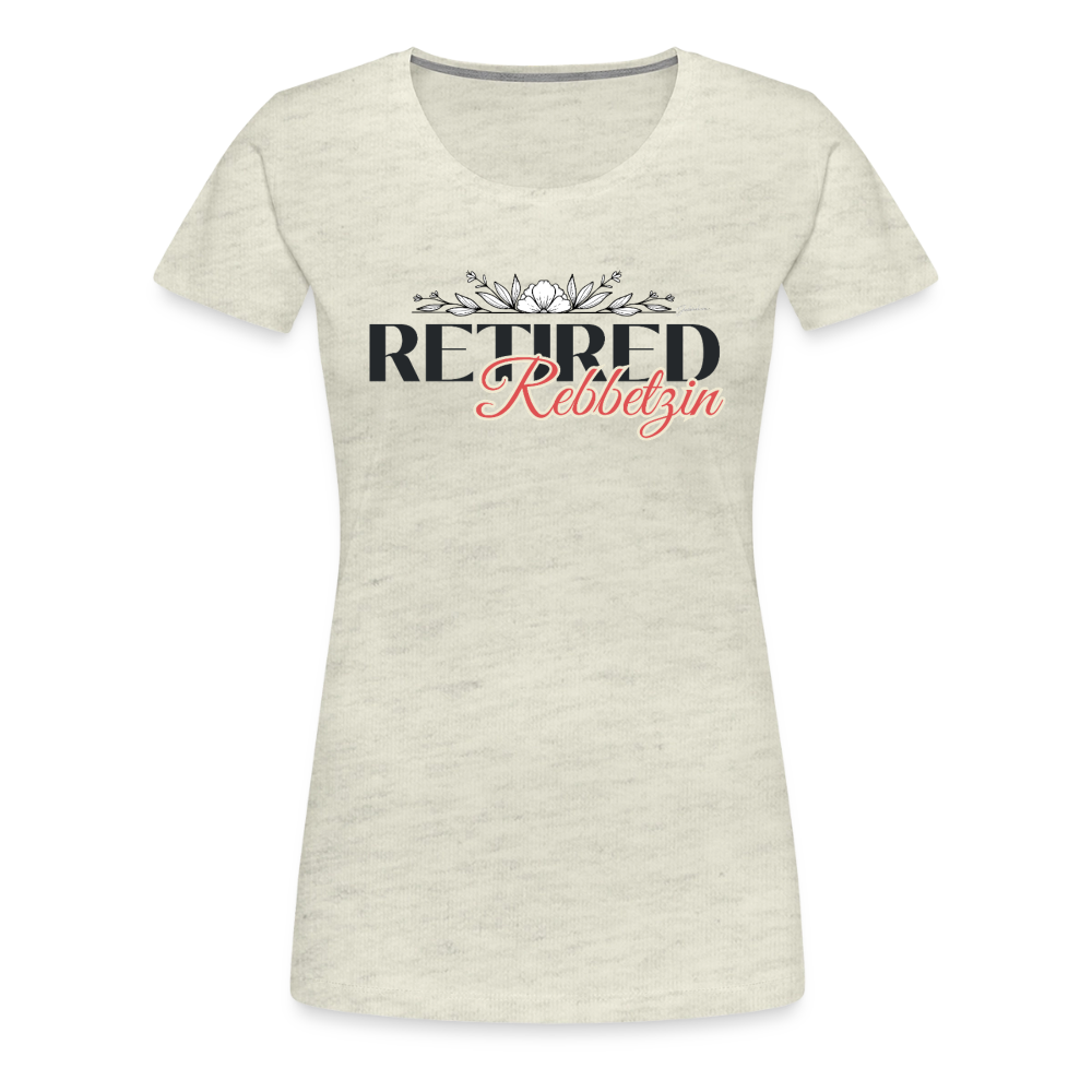 Retired Rabbetzin Women’s Premium T-Shirt - heather oatmeal