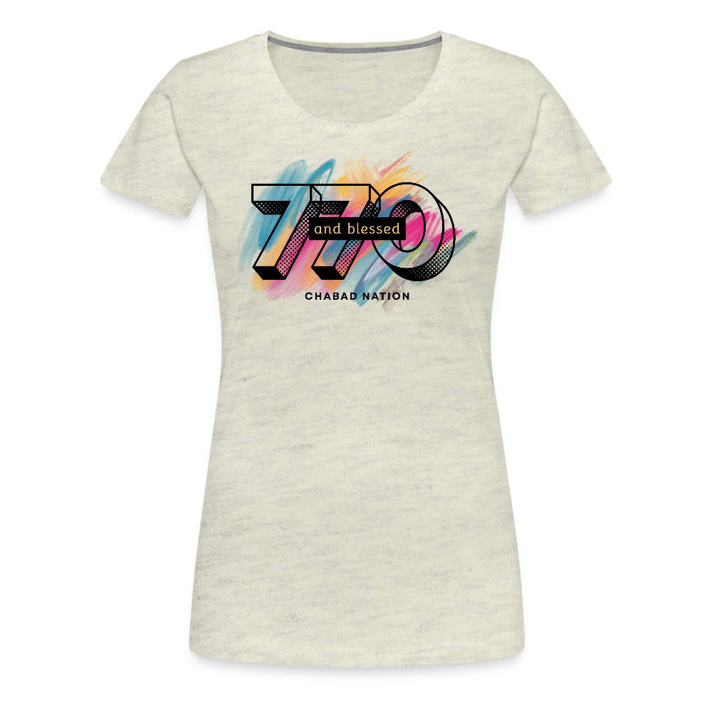 770 And Blessed Women’s Premium T-Shirt - heather oatmeal