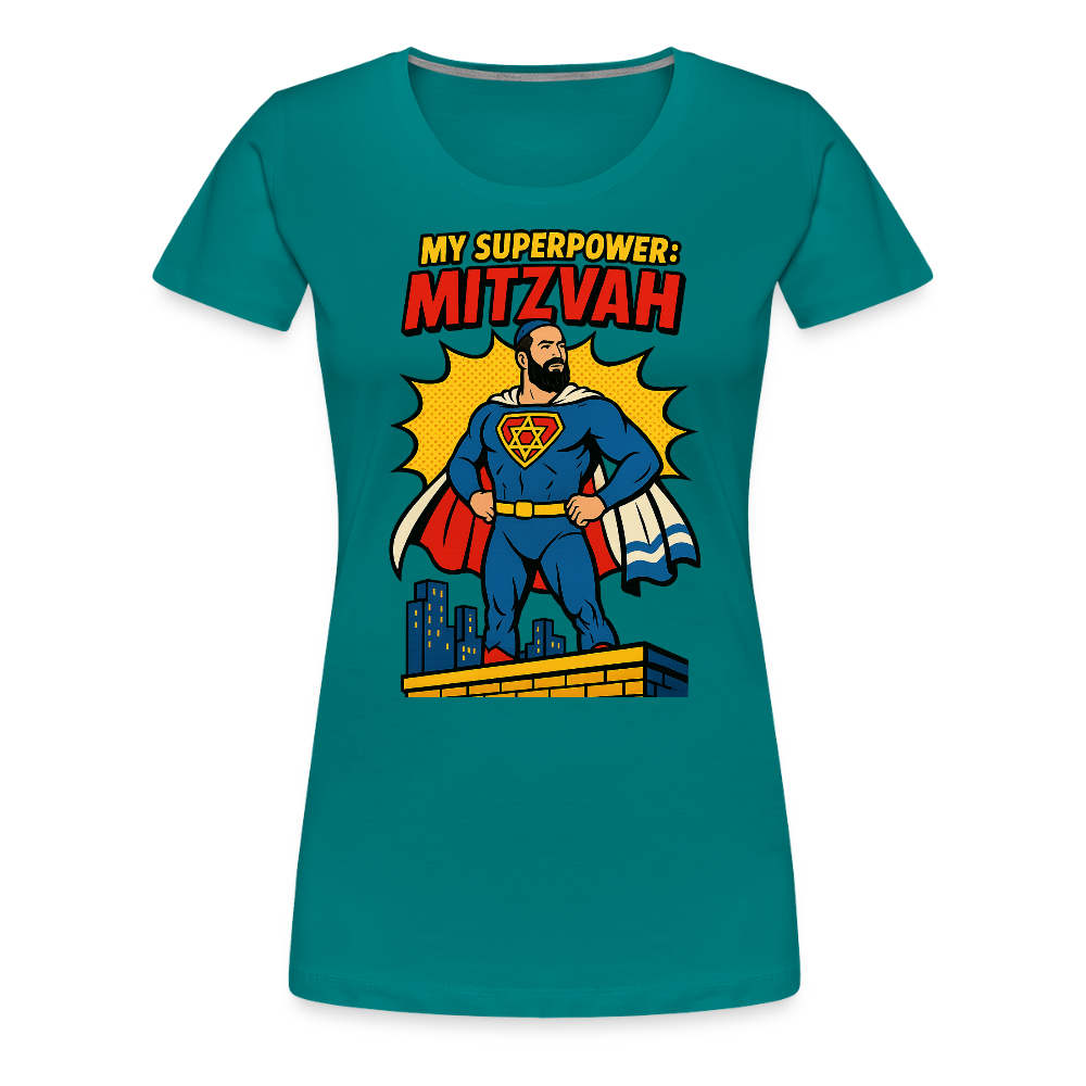 My Superpower: Mitzvah Women’s Premium T-Shirt - teal