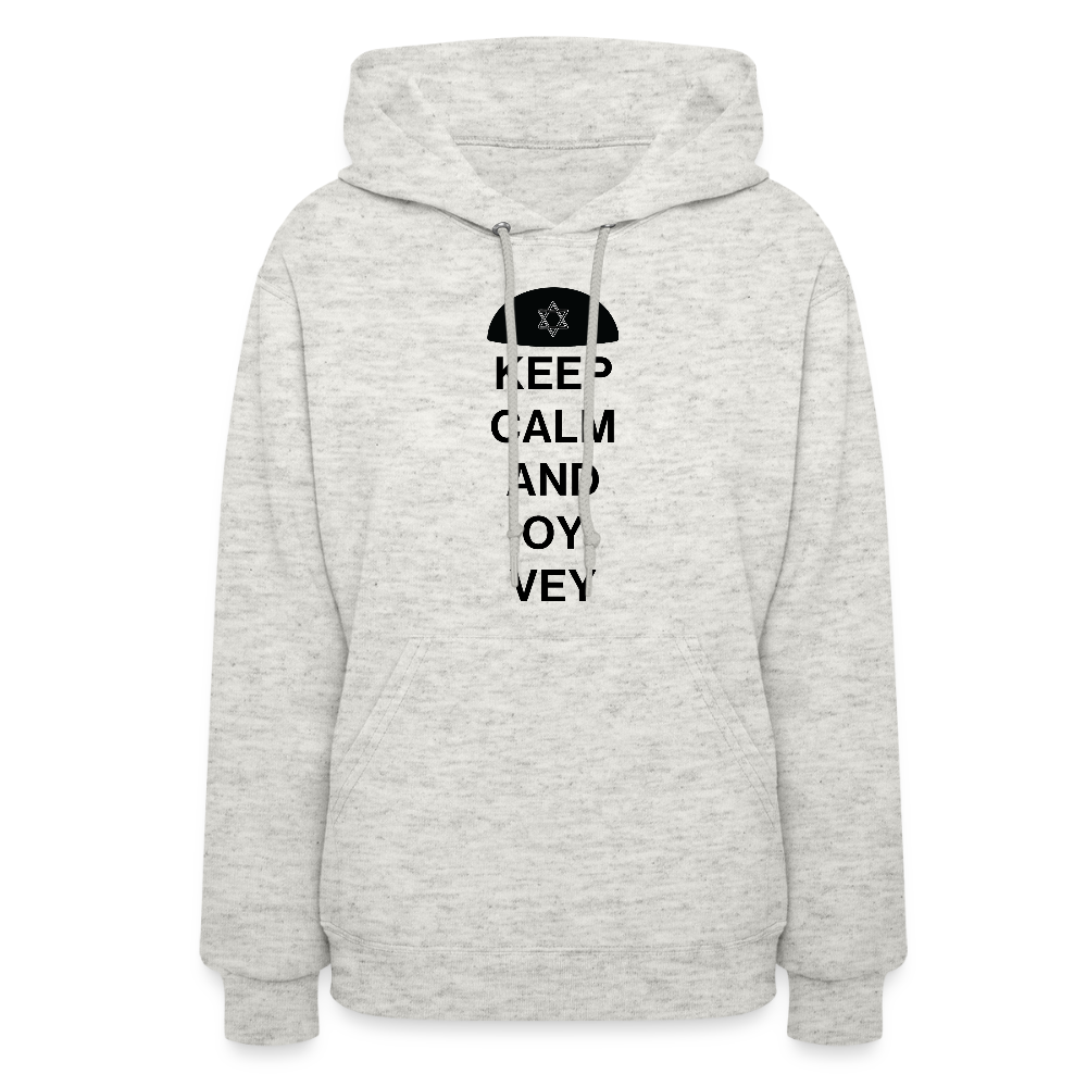 Keep Calm and Oy Vey Women's Hoodie - heather oatmeal