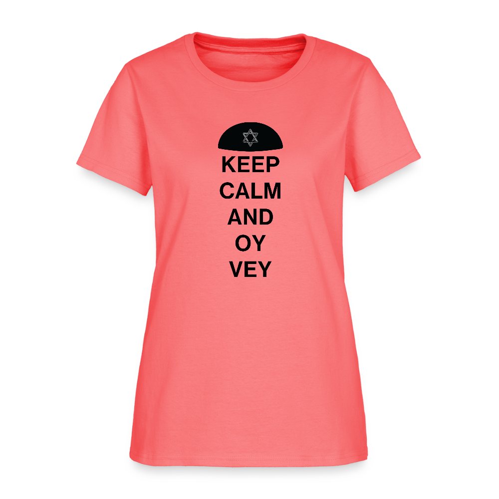 Keep Calm and Oy Vey Women's T-Shirt - coral