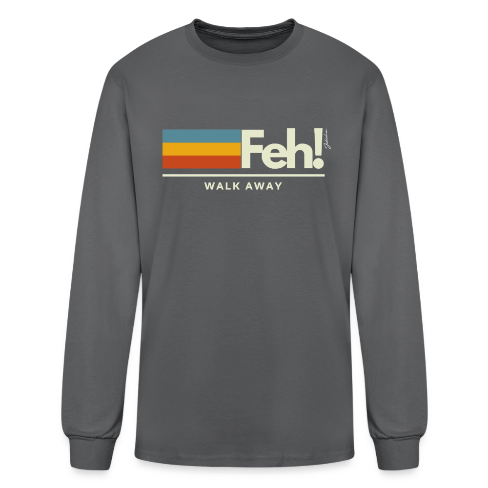 Feh! Men's Long Sleeve T-Shirt - charcoal