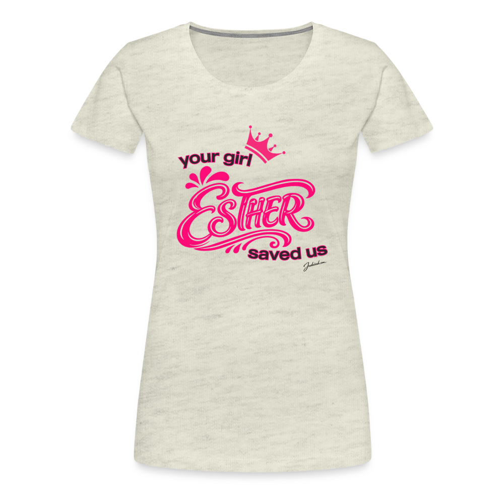 Your Girl Esther Women’s Premium T-Shirt - heather oatmeal