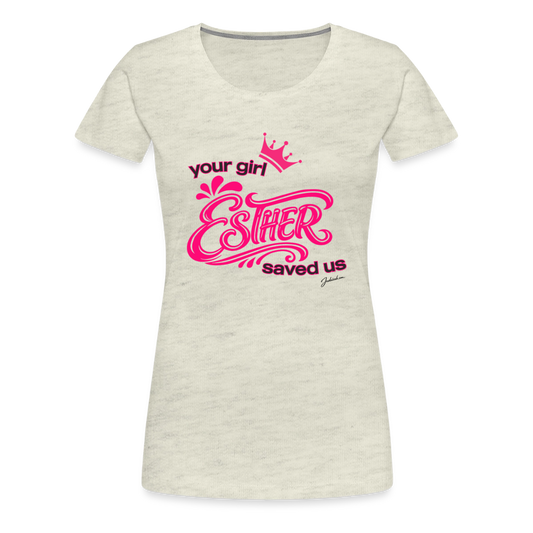 Your Girl Esther Women’s Premium T-Shirt - heather oatmeal