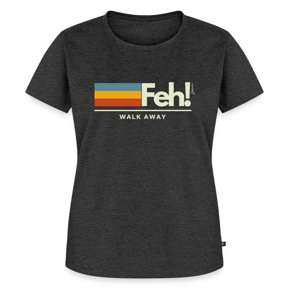 Feh! Women’s Premium T-Shirt - heather anthracite