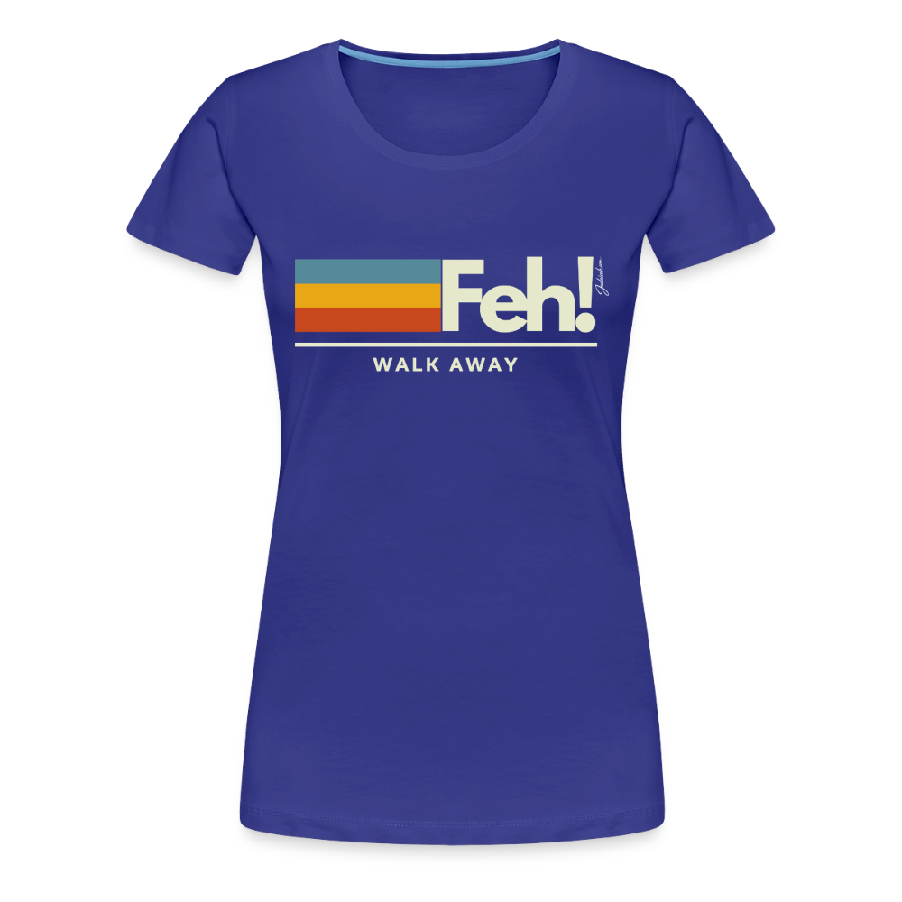 Feh! Women’s Premium T-Shirt - royal blue