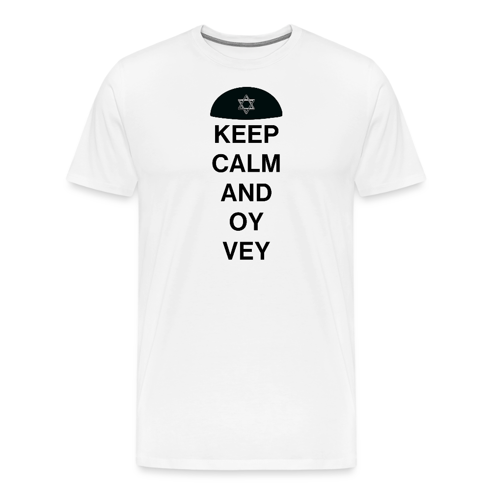 Keep Calm and Oy Vey Men's Premium T-Shirt - white