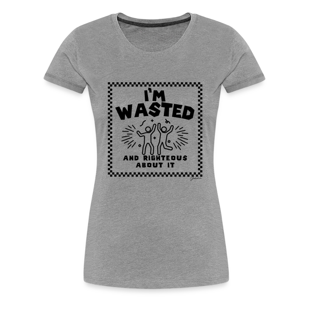 Wasted & Righteous Women’s Premium T-Shirt - heather gray