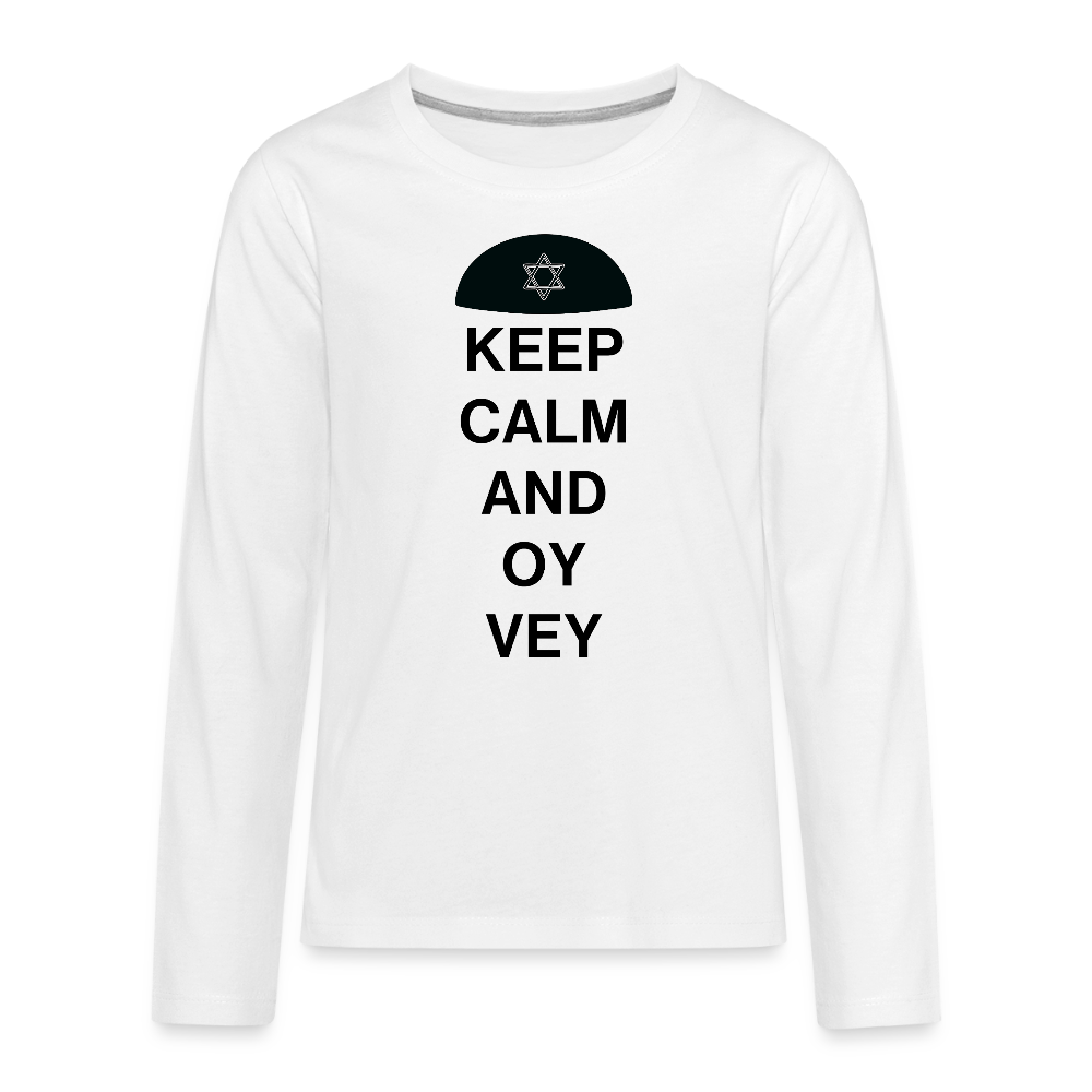 Keep Calm and Oy Vey Kids' Premium Long Sleeve T-Shirt - white