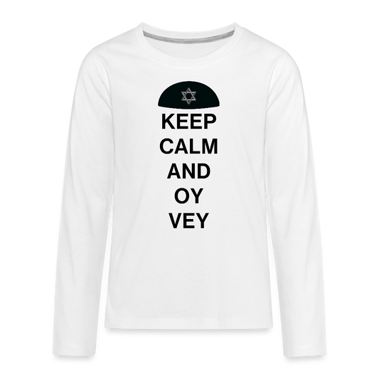 Keep Calm and Oy Vey Kids' Premium Long Sleeve T-Shirt - white