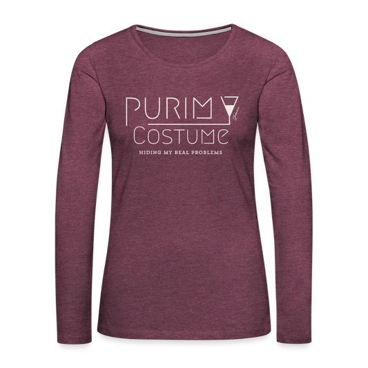 Purim Costume Women's Premium Long Sleeve T-Shirt - heather burgundy