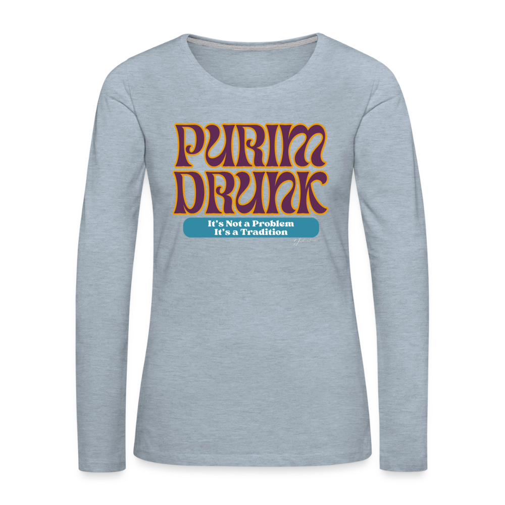 Purim Drunk Women's Premium Long Sleeve T-Shirt - heather ice blue
