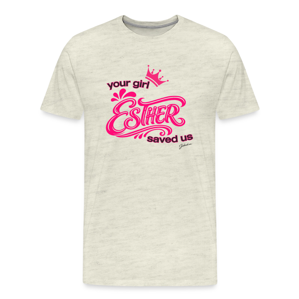 Your Girl Esther Men's Premium T-Shirt - heather oatmeal