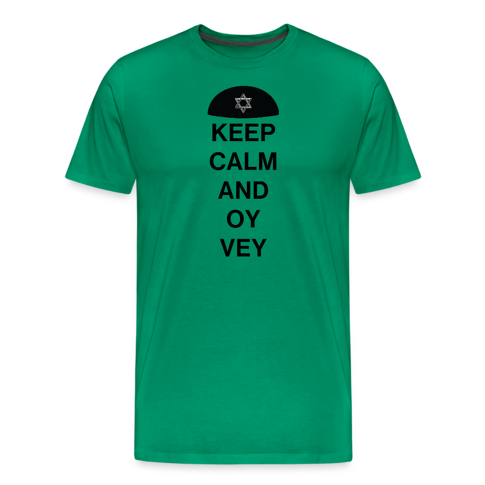 Keep Calm and Oy Vey Men's Premium T-Shirt - kelly green